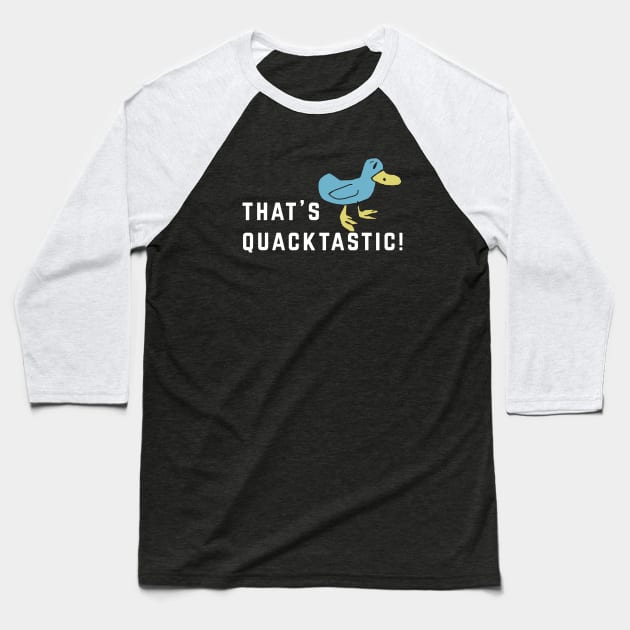 That's Quacktastic! - Billy Madison Baseball T-Shirt by BodinStreet